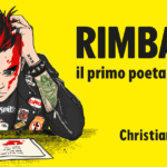 Un saggio-viaggio punk nell’altrove rimbaldiano: l’artista Christian Cassella celebra il poeta ribelle